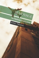 Le Voyage: De l'égoïsme à l'altruisme B0BW2MGXZ5 Book Cover