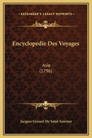 Encyclopedie Des Voyages: Asie (1796) 1166052303 Book Cover