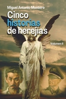 Cinco historias de herejías: Volumen II (Spanish Edition) B0DR76DSBL Book Cover