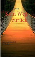 Kein Weg zurück: Leben mit dem Tod im Nacken 3837017095 Book Cover