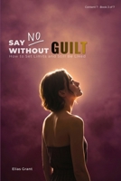 Say No Without Guilt 1923781081 Book Cover