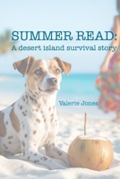 Summer Read: A desert island survival story B0FFGZ8NPJ Book Cover