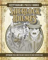 Cryptogram Sherlock Holmes Puzzle Books: Cryptogram Puzzle Book for Adults Based on the Great Detective Tales 1987606000 Book Cover