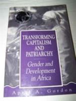 Transforming Capitalism and Patriarchy: Gender and Development in Africa (Women and Change in the Developing World) 1555876293 Book Cover