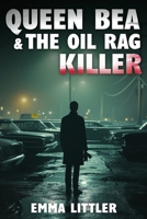 Queen Bea & The Oil Rag Killer B0DRYL259D Book Cover