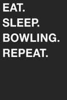 Eat Sleep Bowling Repeat 1719961557 Book Cover