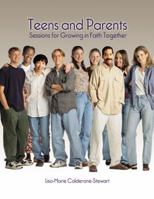 Teens and Parents: Sessions for Growing in Faith Together 0884898083 Book Cover