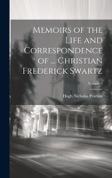 Memoirs of the Life and Correspondence of ... Christian Frederick Swartz; Volume 2 1020686782 Book Cover