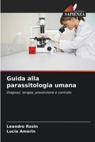 Guida alla parassitologia umana: Diagnosi, terapia, prevenzione e controllo 6206370763 Book Cover