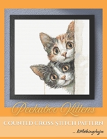 Peekaboo Kittens : Counted Cross Stitch Pattern B0GJSGGQC1 Book Cover