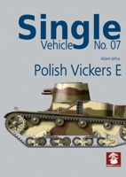 Single Vehicle No. 07 Polish Vickers E 8367227158 Book Cover