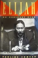 Elijah: An Extraordinary Ordinary Hero 1550540823 Book Cover