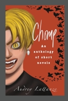 Chomp: An anthology of short novels B0GZ4HXDM1 Book Cover