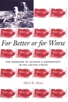 For Better or for Worse: The Marriage of Science and Government in the United States 023111706X Book Cover