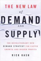 The New Law of Demand and Supply: The Revolutionary New Demand Strategy for Faster Growth and Higher Profits 0385504322 Book Cover