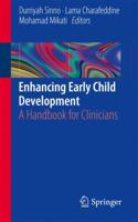 Enhancing Early Child Development: A Handbook for Clinicians 1461448263 Book Cover