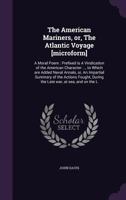 The American Mariners Or The Atlantic Voyage: A Moral Poem 1015275079 Book Cover