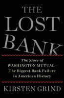 The Lost Bank: The Story of Washington Mutual-The Biggest Bank Failure in American History 1451617925 Book Cover