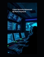 Cyber Security Advanced B0F6JPWF4W Book Cover