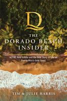 The Dorado Beach Insider: Act 60, Real Estate and the Real Story of Life on Puerto Rico's Gold Coast B0H8LS4YV8 Book Cover