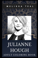 Julianne Hough Adult Coloring Book: America's Got Talent Judge and Emmy Award Winner Inspired Coloring Book for Adults 1700371355 Book Cover