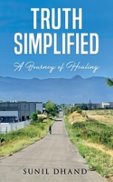 Truth Simplified: A Journey of Healing B0DQX1KXK5 Book Cover