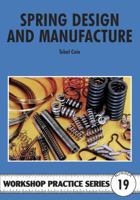 Spring Design and Manufacture (Workshop Practice) 0852429258 Book Cover