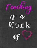 Teaching is a Work of: Grid Paper Notebook - Teacher Appreciation Gift - Math Teacher Gifts 1077993951 Book Cover