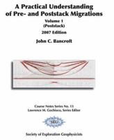 A Practical Understanding of Pre/Poststack Vol.1 (Poststack) 1560801441 Book Cover