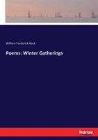 Poems: Winter Gatherings (Classic Reprint) 333720709X Book Cover