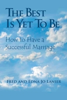 The Best Is Yet To Be 1257113666 Book Cover