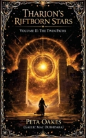 Tharion's Riftborn Stars: The Twin Paths (The Riftborn Chronicles) 1764592972 Book Cover