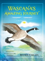 Wascana's Amazing Journey 1948963108 Book Cover
