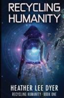 Recycling Humanity 0996256415 Book Cover