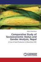 Comparative Study of Socioeconomic Status and Gender Analysis, Nepal 3659172901 Book Cover