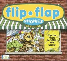Flip-Flap Phonics: Spelling (Flip-Flap Books) 1584762268 Book Cover
