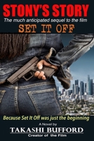 STONY'S STORY: Because SET IT OFF was just the beginning B087SHC9R5 Book Cover