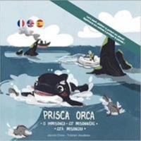 Prisca Orca...Is Imprisoned | Est Prisonniere | Esta Prisionera (Trilingual Edition) (The adventures of Jo Bonobo, Prisca Orca and their friends) (Spanish, French and English Edition) 2955965227 Book Cover