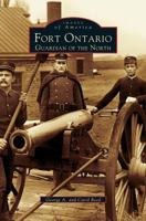 Fort Ontario: Guardian of the North 0738502847 Book Cover
