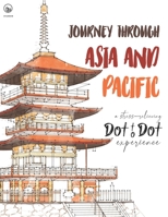 Journey through Asia and Pacific - A stress-relieving Dot to Dot experience: Extreme Dot to Dot Puzzles Books for Adults - Anni Sparrow presents ... Places, Buildings B08YQMCHBR Book Cover