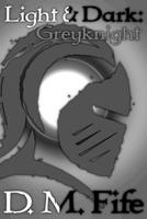 Light & Dark: Greyknight B0BKHQ8SWJ Book Cover