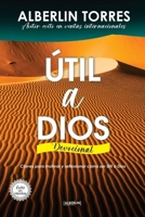 Útil a Dios: ¿Cómo ser útil a Dios? (Spanish Edition) 1521098417 Book Cover