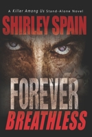 Forever Breathless (A Killer Among Us Thriller Book 4) 1545040869 Book Cover