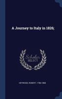 A journey to Italy in 1826; 1340310635 Book Cover