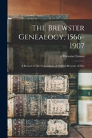 The Brewster Genealogy, 1566-1907; a Record of The Descendants of William Brewster of The 1015519040 Book Cover