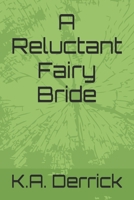A Reluctant Fairy Bride B0DTW9VQ74 Book Cover