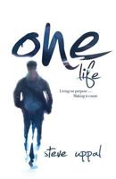 One Life: Living on purpose... making it count 1908393092 Book Cover