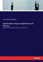 English Studies; or, Essays in English History and Literature. Edited With a Prefatory Memoir by Henry Wace 0548747989 Book Cover