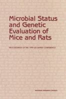 Microbial Status and Genetic Evaluation of Mice and Rats: Proceedings of the 1999 US/Japan Conference 030907195X Book Cover