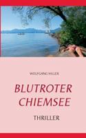 Blutroter Chiemsee: Internationaler Thriller 3735793053 Book Cover